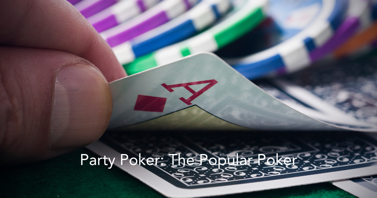 Party Poker: The Popular Poker
